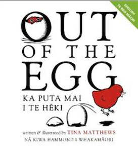 Te Reo Maori: Out of the Egg Ka Puta Mai I Te Heki