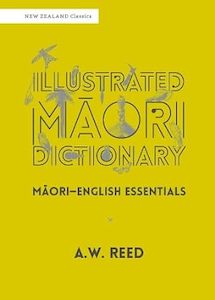 Te Reo Maori: Illustrated Maori Dictionary