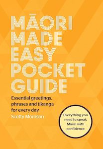 Te Reo Maori: Maori Made Easy Pocket Guide