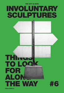 Art: The City Is Ours #6: Involuntary Sculptures