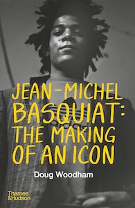 Jean-­Michel Basquiat: The Making of an Icon