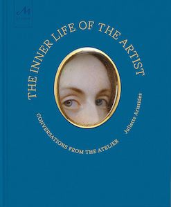 Art Writing: The Inner Life of the Artist: Conversations from the Atelier