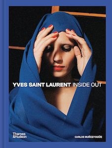 Fashion: Yves Saint Laurent: Inside Out: A Creative Universe Revealed