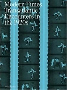 Photography: Modern Times: Transantlantic Encounters in the 1920s