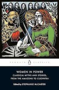 Anthologies Myths And Legends: Women in Power: Classical Myths and Stories, from the Amazons to Cleopatra