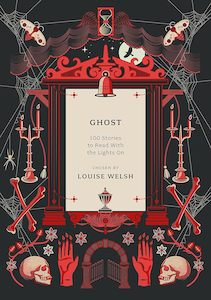 Anthologies Myths And Legends: Ghost: 100 Stories to Read with the Lights On