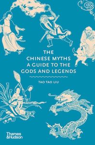 The Chinese Myths: A Guide to the Gods and Legends