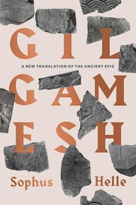 Anthologies Myths And Legends: Gilgamesh A New Translation of the Ancient Epic