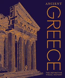 Ancient Greece: The Definitive Visual History