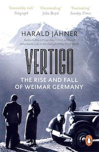 The Modern Age: Vertigo: The Rise and Fall of Weimar Germany