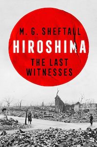 The Modern Age: Hiroshima: The extraordinary stories of the last survivors of the atomic bomb