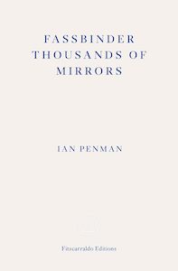 Film: Fassbinder Thousands of Mirrors