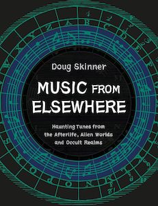 Music: Music from Elsewhere: Haunting Tunes from the Afterlife, Alien Worlds and Occult Realms