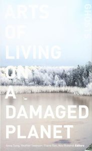 Environment And Sustainability: Arts of Living on a Damaged Planet: Ghosts and Monsters of the Anthropocene