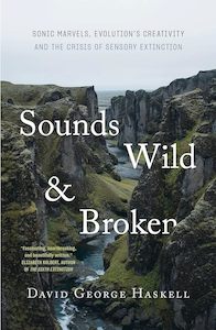 Environment And Sustainability: Sounds Wild and Broken: Sonic Marvels, Evolution's