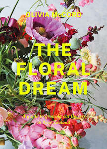Landscape Architecture And Urban Planning: The Floral Dream A guide to growing cut flowers in New Zealand