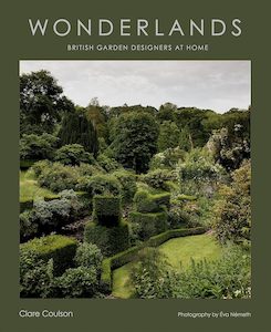 Wonderlands: British Garden Designers at Home