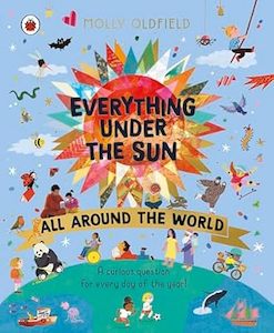 Everything Under the Sun: All Around the World