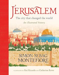 Middle Readers: Jerusalem: The City That Changed the World: An Illustrated History