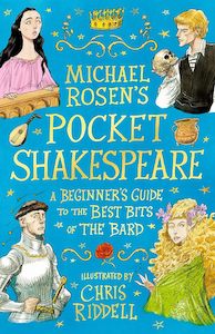 Middle Readers: Michael Rosen's Pocket Shakespeare: A Beginner's Guide to the Best Bits of the Bard