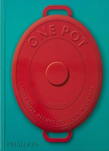Cookbooks: One Pot: 100 Simple Recipes to Cook Together