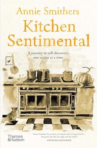 Food Writing: Kitchen Sentimental: A journey to self-discovery, one recipe at a time