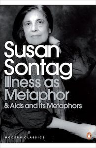 Bodies: Illness as Metaphor and Aids and Its Metaphors