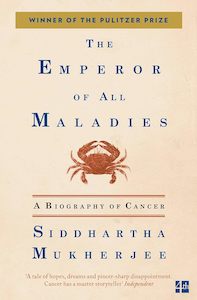 The Emperor of All Maladies A Biography of Cancer