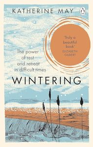 Brains And Well Being: Wintering: The Power of Rest and Retreat in Difficult Times