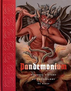 Death Spirituality And Ghosts: Pandemonium: A Visual History of Demonology