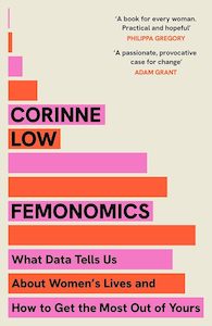 Business And Economics: Femonomics: What Data Tells Us About Women's Lives and How to Get the Most Out of Yours