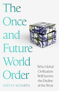 Society And Equality: The Once and Future World Order: Why Global Civilization Will Survive the Decline of the West