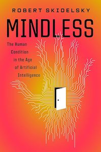Technology And Data: Mindless: The Human Condition in the Age of Artificial Intelligence