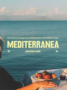 Food: Mediterranea: Life-perfected Recipes from Grandmothers of the Med