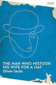 The Man Who Mistook His Wife for a Hat