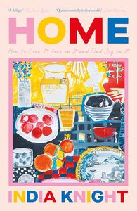 All: Home: How To Love It, Live In It, And Find Joy In It