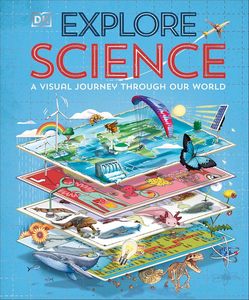 Explore: Science: A Visual Journey Through Our World