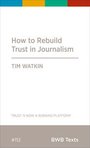 How to Rebuild Trust in Journalism