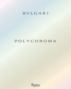 Fashion: BVLGARI Polychroma