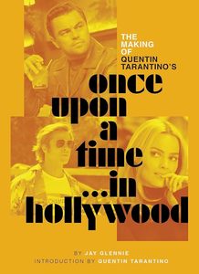 Film: The Making of Quentin Tarantino's Once Upon a Time in Hollywood