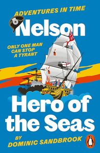 Teen Readers: Adventures in Time: Nelson, Hero of the Seas