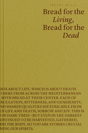 Food Writing: Bread for the Living, Bread for the Dead