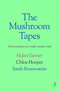 Biography: The Mushroom Tapes: Conversations about a Triple Murder Trial