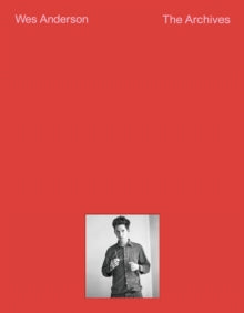 Wes Anderson: The Archives
