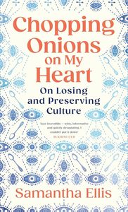 Chopping Onions on My Heart: on losing and preserving culture