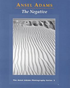 Photography: The Negative (Ansel Adams Photography, Series 2)