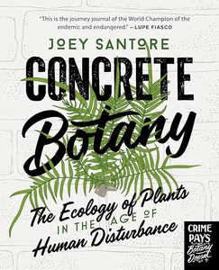 Environment And Sustainability: Concrete Botany: The Ecology of Plants in the Age of Human Disturbance