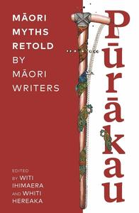 Purakau Maori Myths Retold by Maori Writers