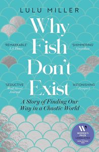 Natural History: Why Fish Don't Exist: A Story of Finding Our Way in a Chaotic World