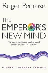 Physics Chemistry And Maths: The Emperor's New Mind: Concerning Computers, Minds, and the Laws of Physics